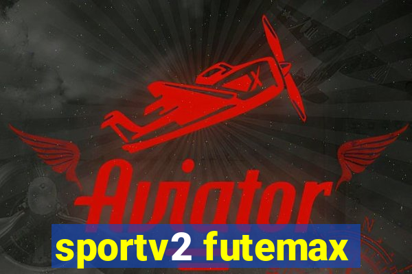 sportv2 futemax